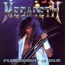 Megadeth : Punishment Is Due